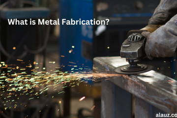 What is Metal Fabrication alauz