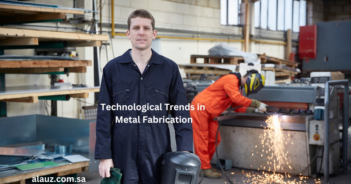 Technological Trends in Metal Fabrication: Industry Trends in Saudi Arabia