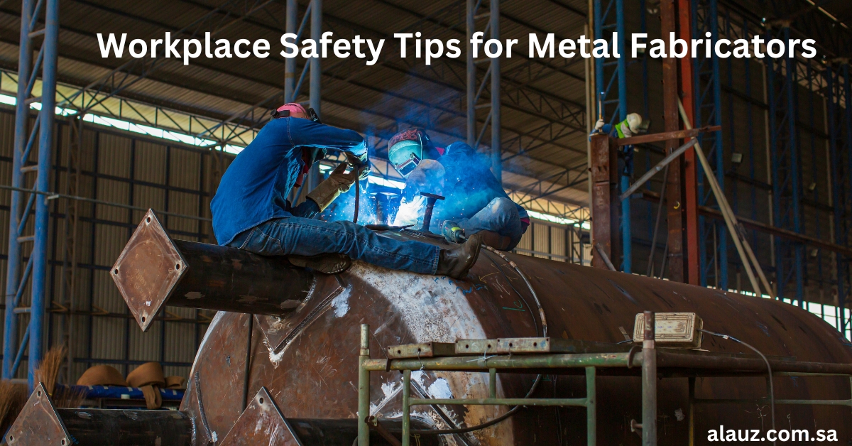 Workplace Safety Tips for Metal Fabricators | Expert Tips and Advice